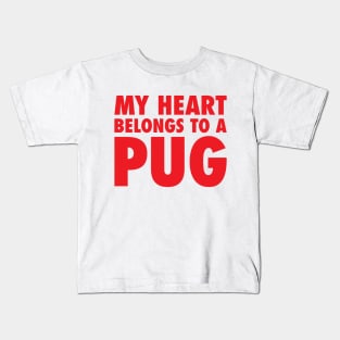 My Heart Belongs To A Pug Kids T-Shirt